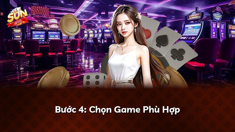 Bước 4: Chọn Game Phù Hợp