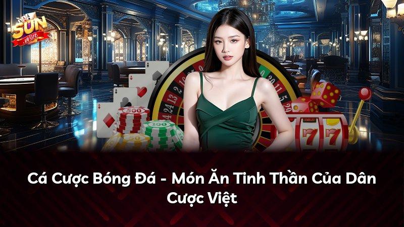 Cá Cược Bóng Đá - Món Ăn Tinh Thần Của Dân Cược Việt
