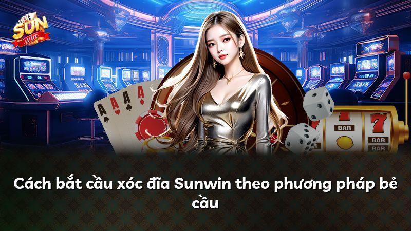 Cách bắt cầu xóc đĩa Sunwin theo phương pháp bẻ cầu