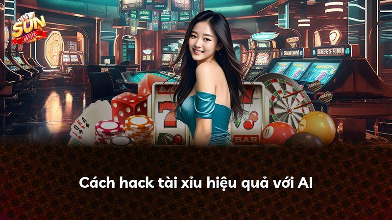 Cách hack tài xỉu hiệu quả với AI