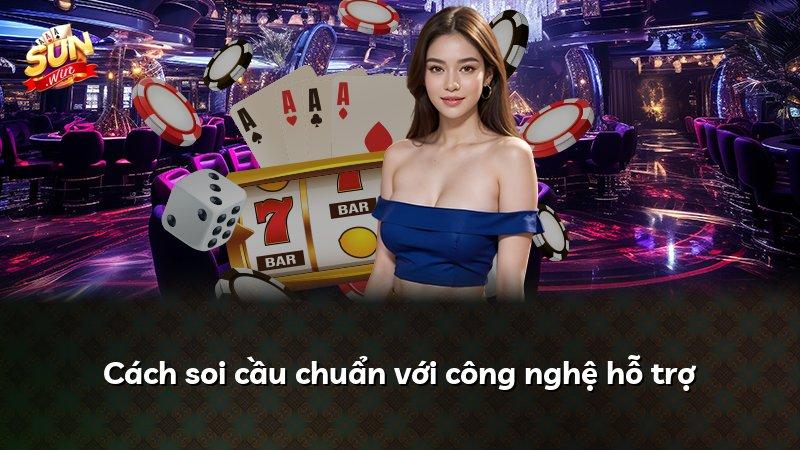 Cách soi cầu chuẩn với công nghệ hỗ trợ