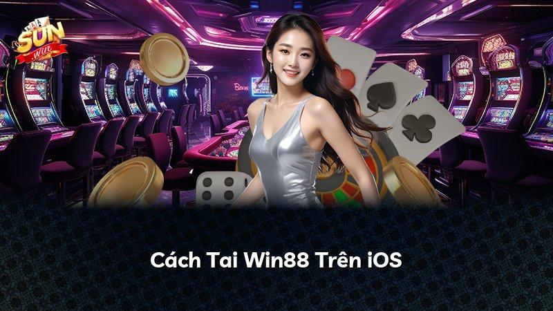 Cách Tai Win88 Trên iOS
