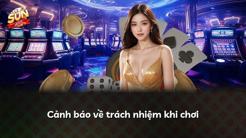 Cảnh báo về trách nhiệm khi chơi