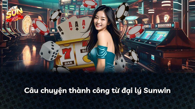 Câu chuyện thành công từ đại lý Sunwin