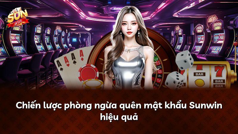 Chiến lược phòng ngừa quên mật khẩu Sunwin hiệu quả