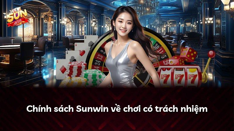 Chính sách Sunwin về chơi có trách nhiệm