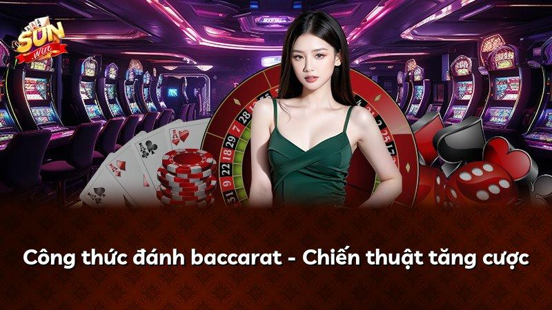 Công thức đánh baccarat - Chiến thuật tăng cược
