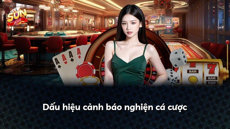 Dấu hiệu cảnh báo nghiện cá cược