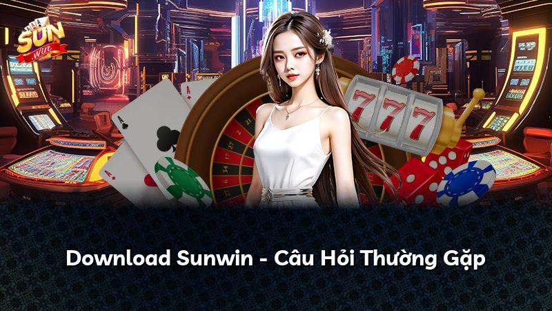 Download Sunwin - Câu Hỏi Thường Gặp