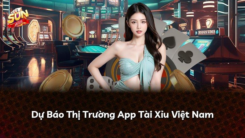 Dự Báo Thị Trường App Tài Xỉu Việt Nam