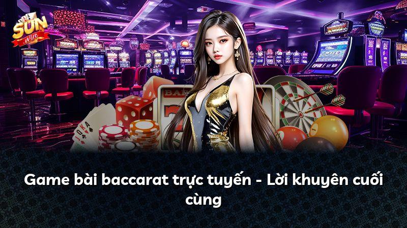 Game bài baccarat trực tuyến - Lời khuyên cuối cùng