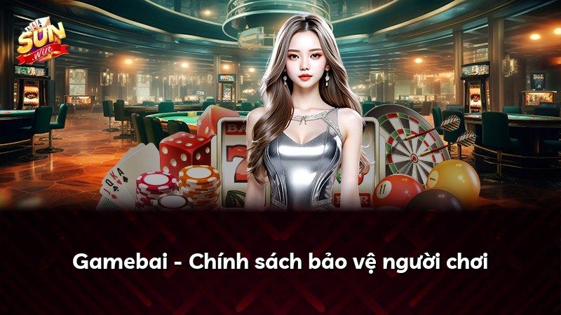 Gamebai - Chính sách bảo vệ người chơi