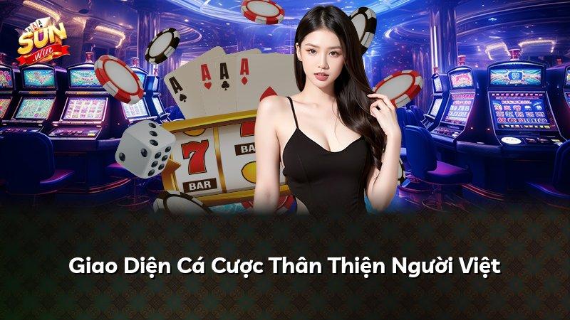 Giao Diện Cá Cược Thân Thiện Người Việt