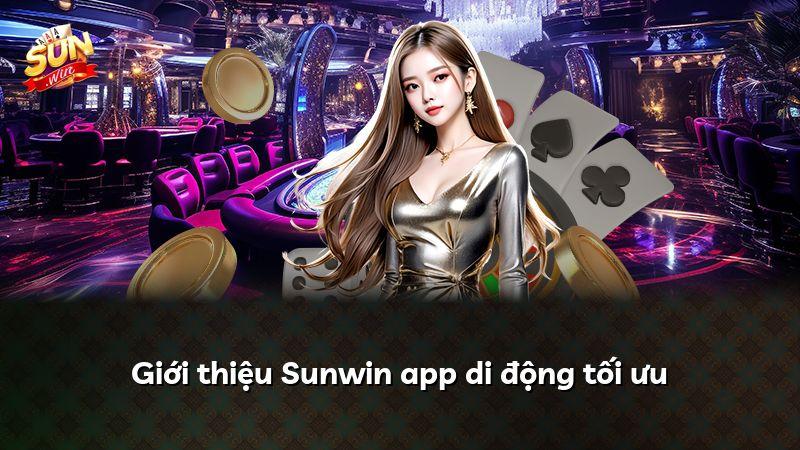 Giới thiệu Sunwin app di động tối ưu