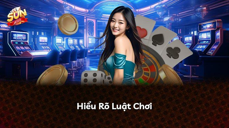Hiểu Rõ Luật Chơi