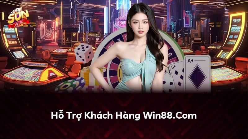 Hỗ Trợ Khách Hàng Win88.Com