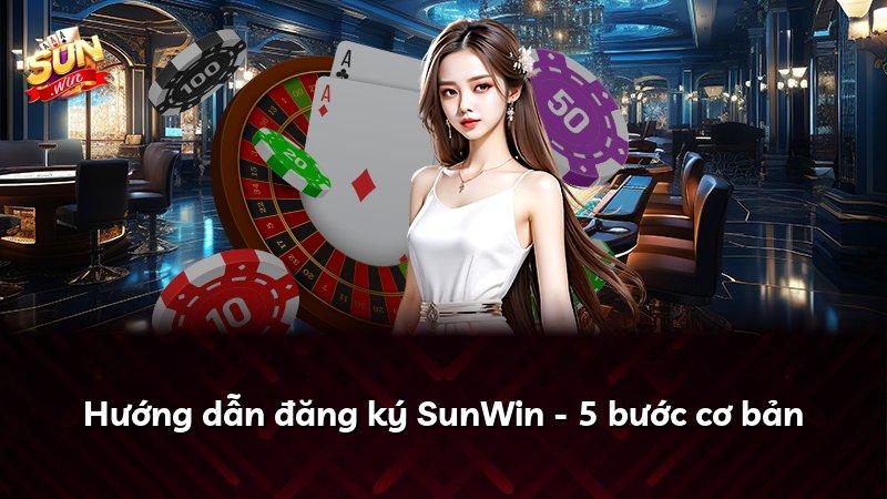Hướng dẫn đăng ký SunWin - 5 bước cơ bản