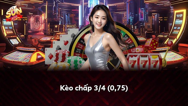 Kèo chấp 3/4 (0,75)