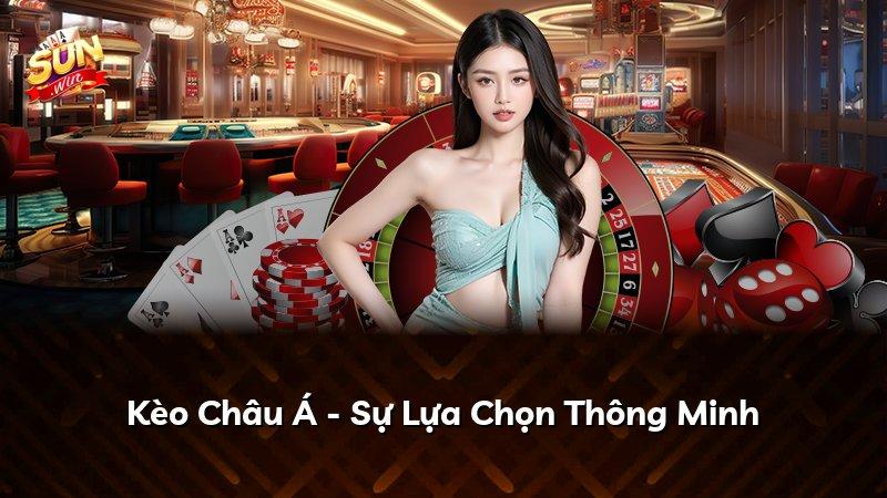 Kèo Châu Á - Sự Lựa Chọn Thông Minh
