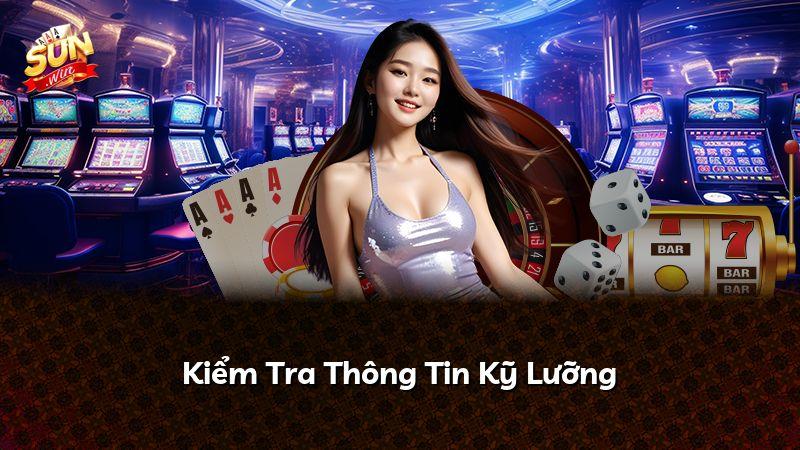 Kiểm Tra Thông Tin Kỹ Lưỡng