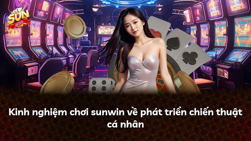Kinh nghiệm chơi sunwin về phát triển chiến thuật cá nhân