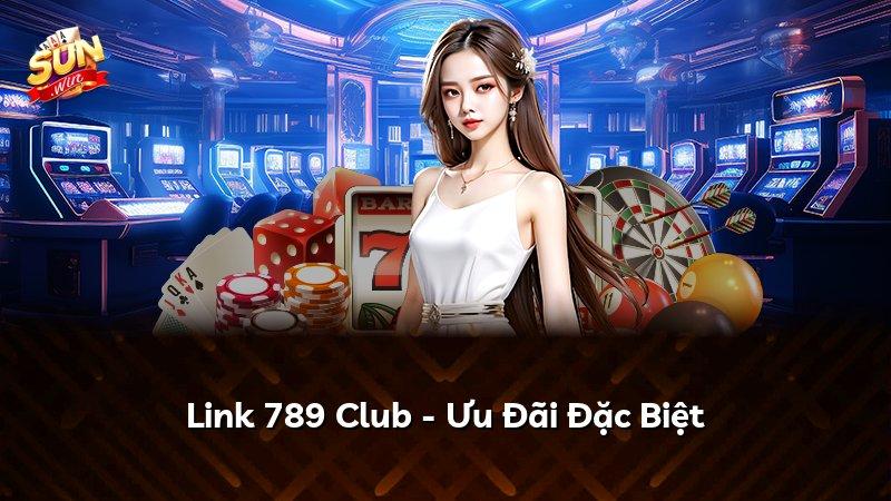 Link 789 Club - Ưu Đãi Đặc Biệt