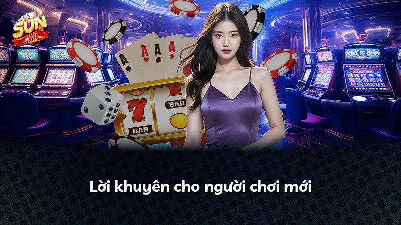 Lời khuyên cho người chơi mới