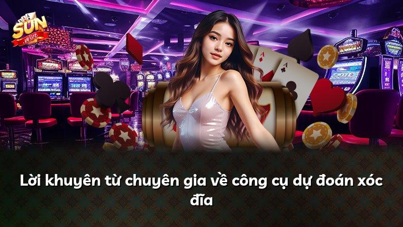 Lời khuyên từ chuyên gia về công cụ dự đoán xóc đĩa