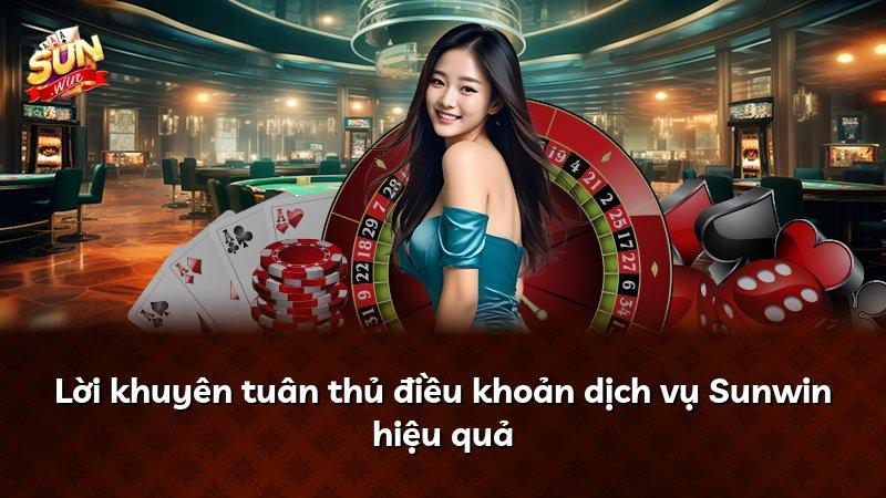 Lời khuyên tuân thủ điều khoản dịch vụ Sunwin hiệu quả