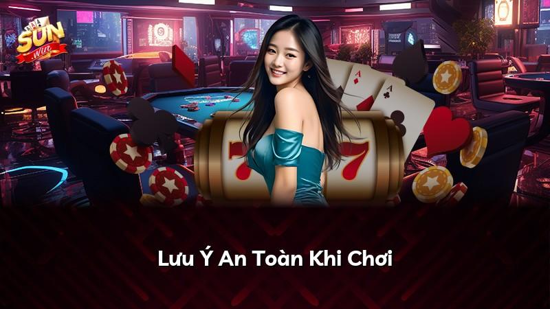 Lưu Ý An Toàn Khi Chơi