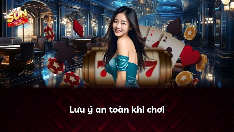 Lưu ý an toàn khi chơi