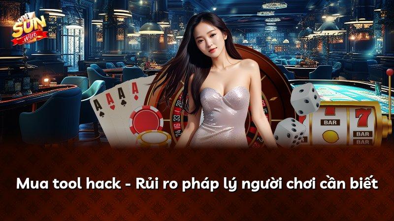Mua tool hack - Rủi ro pháp lý người chơi cần biết