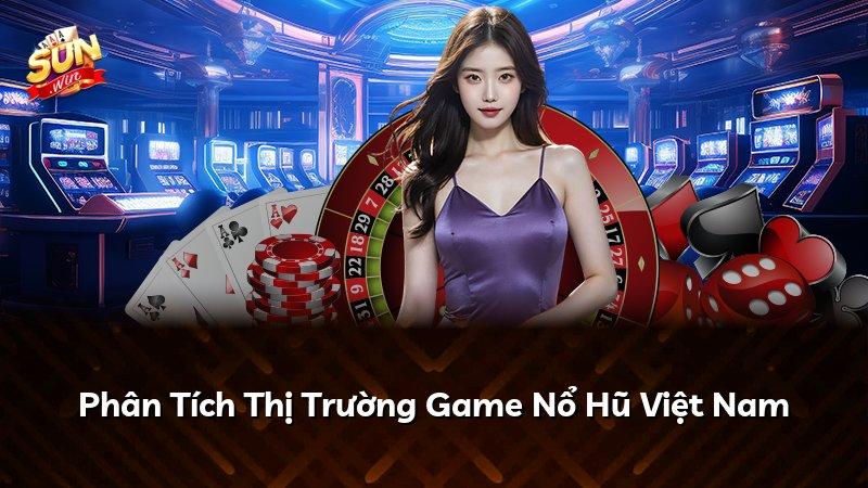 Phân Tích Thị Trường Game Nổ Hũ Việt Nam
