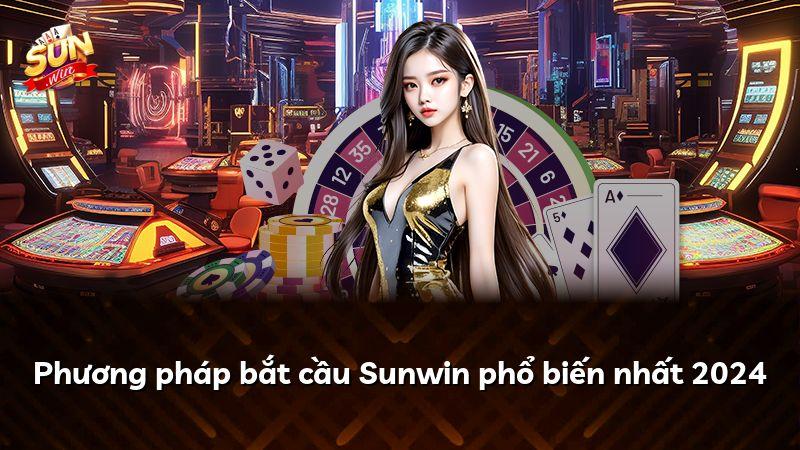 Phương pháp bắt cầu Sunwin phổ biến nhất 2024