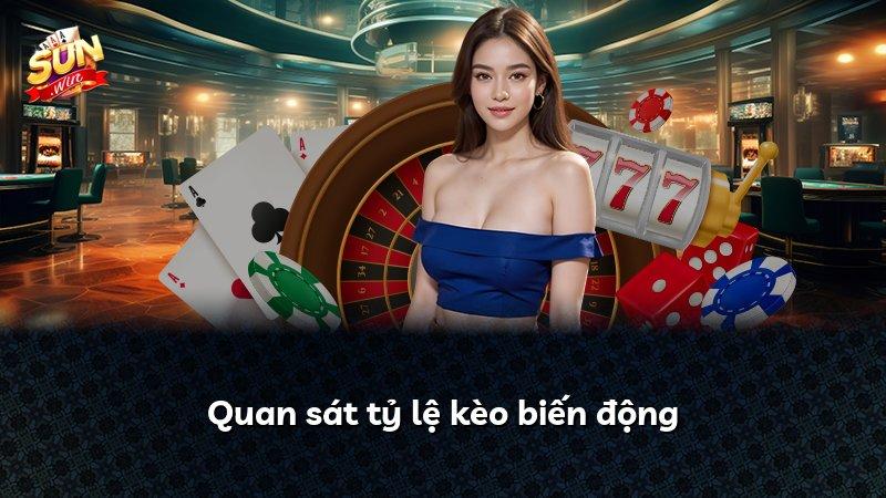 Quan sát tỷ lệ kèo biến động