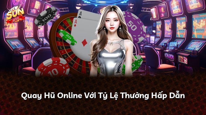 Quay Hũ Online Với Tỷ Lệ Thưởng Hấp Dẫn