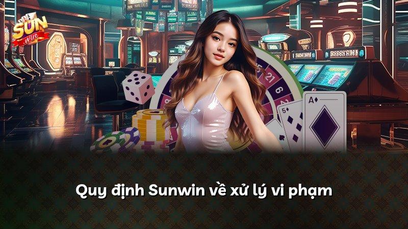 Quy định Sunwin về xử lý vi phạm