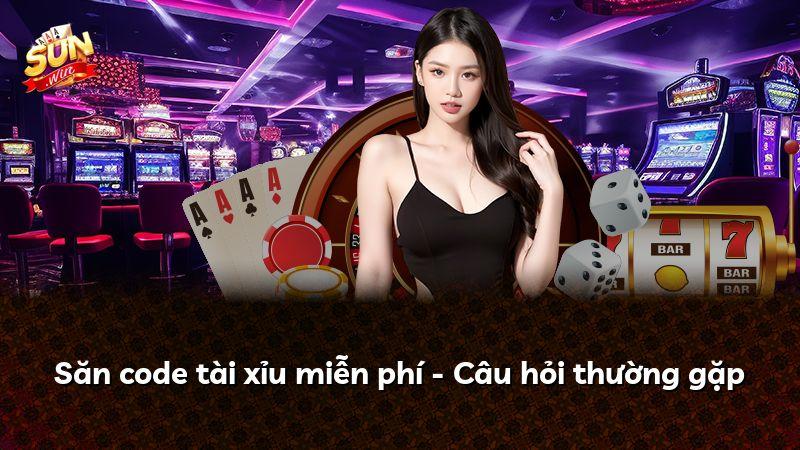 Săn code tài xỉu miễn phí - Câu hỏi thường gặp