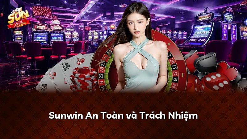 Sunwin An Toàn và Trách Nhiệm