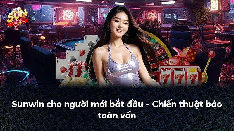 Sunwin cho người mới bắt đầu - Chiến thuật bảo toàn vốn