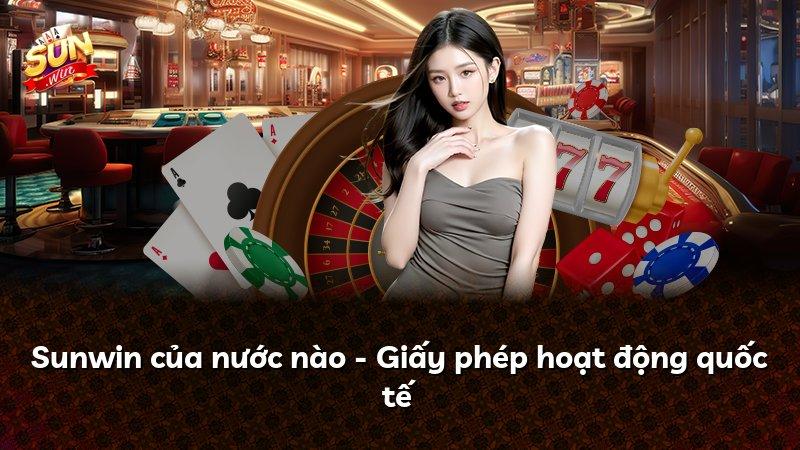 Sunwin của nước nào - Giấy phép hoạt động quốc tế
