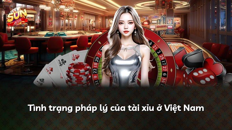 Tình trạng pháp lý của tài xỉu ở Việt Nam