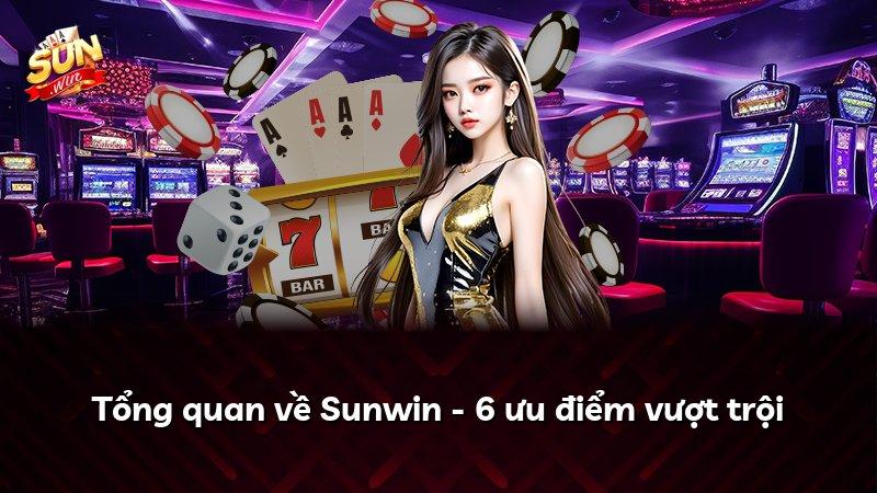 Tổng quan về Sunwin - 6 ưu điểm vượt trội