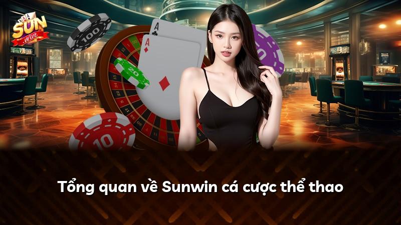 Tổng quan về Sunwin cá cược thể thao