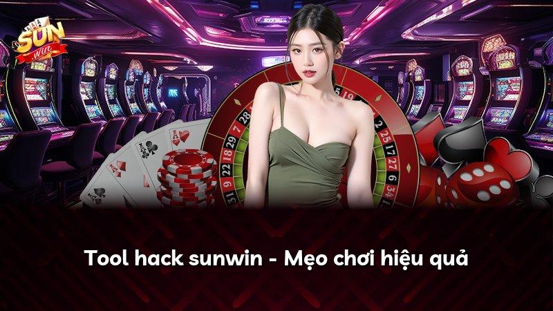 Tool hack sunwin - Mẹo chơi hiệu quả