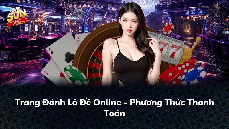 Trang Đánh Lô Đề Online - Phương Thức Thanh Toán