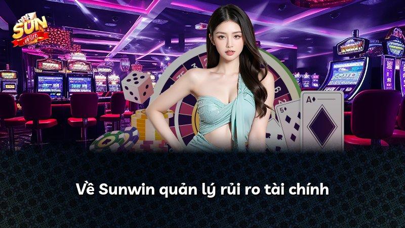 Về Sunwin quản lý rủi ro tài chính